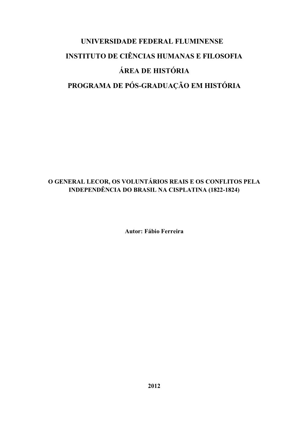 O General Lecor, Os Voluntários Reais E Os Conflitos Pela Independência Do Brasil Na Cisplatina (1822-1824)