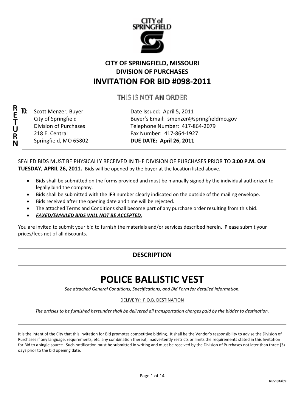 POLICE BALLISTIC VEST See Attached General Conditions, Specifications, and Bid Form for Detailed Information