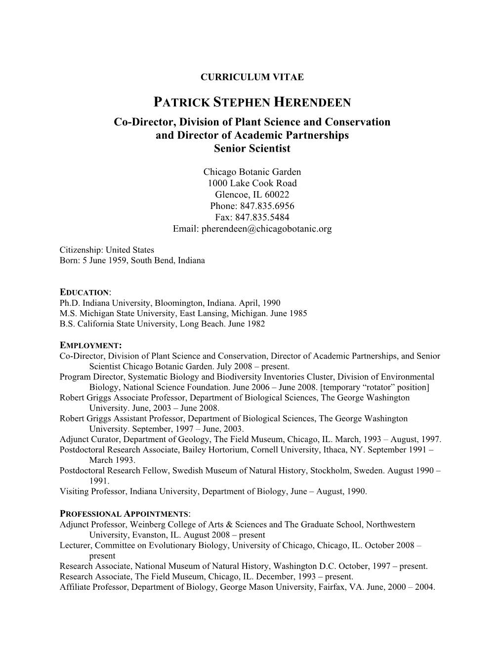 PATRICK STEPHEN HERENDEEN Co-Director, Division of Plant Science and Conservation and Director of Academic Partnerships Senior Scientist