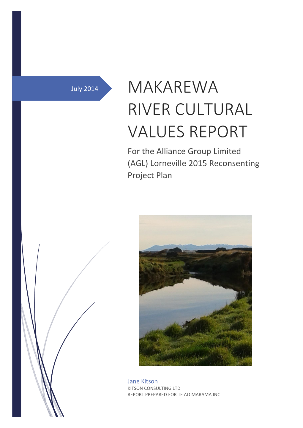 MAKAREWA RIVER CULTURAL VALUES REPORT for the Alliance Group Limited (AGL) Lorneville 2015 Reconsenting Project Plan