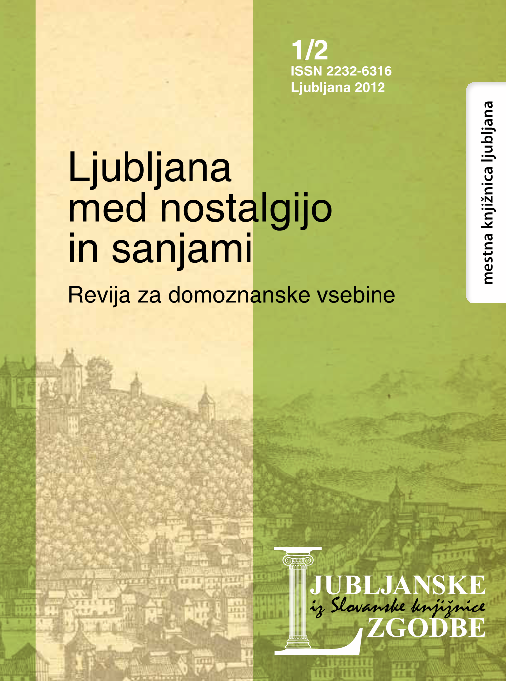 Ljubljana Med Nostalgijo in Sanjami Ljubljana Med Nostalgijo in Sanjami Mestna Knjižnica Ljubljana Revija Za Domoznanske Vsebine