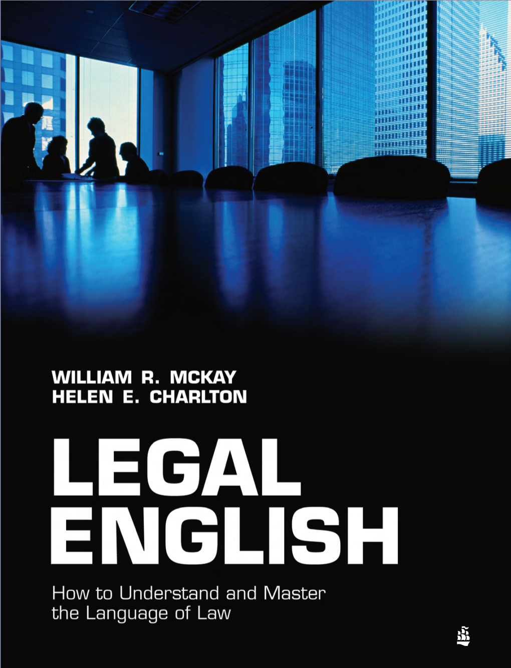 LEGAL ENGLISH MCKAY and CHARLTON LEGAL ENGLISH How to Understand and Master the Language of Law