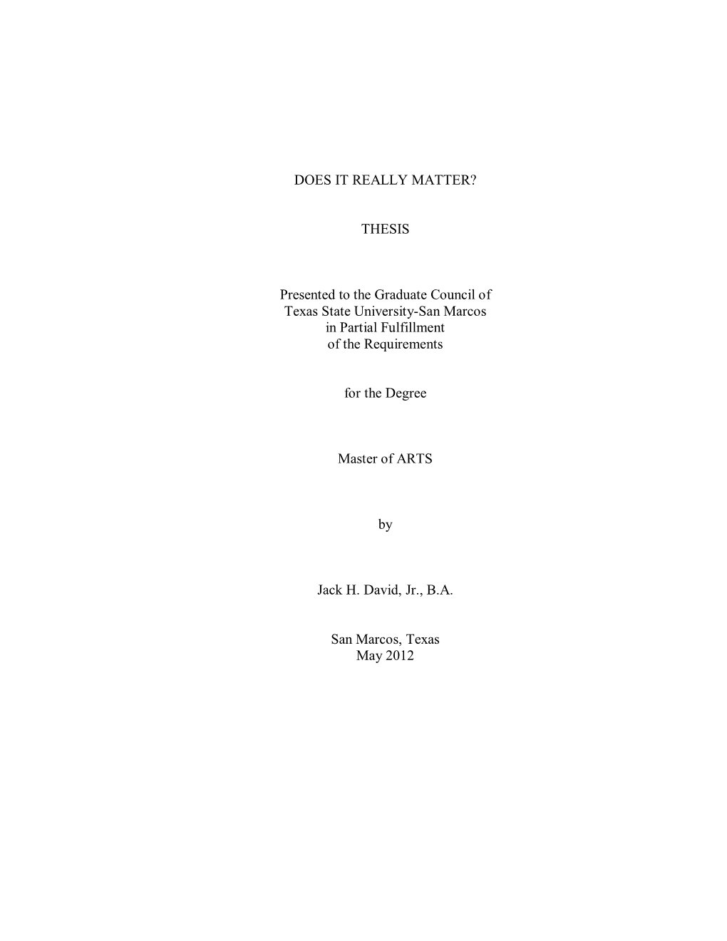 DOES IT REALLY MATTER? THESIS Presented to the Graduate Council