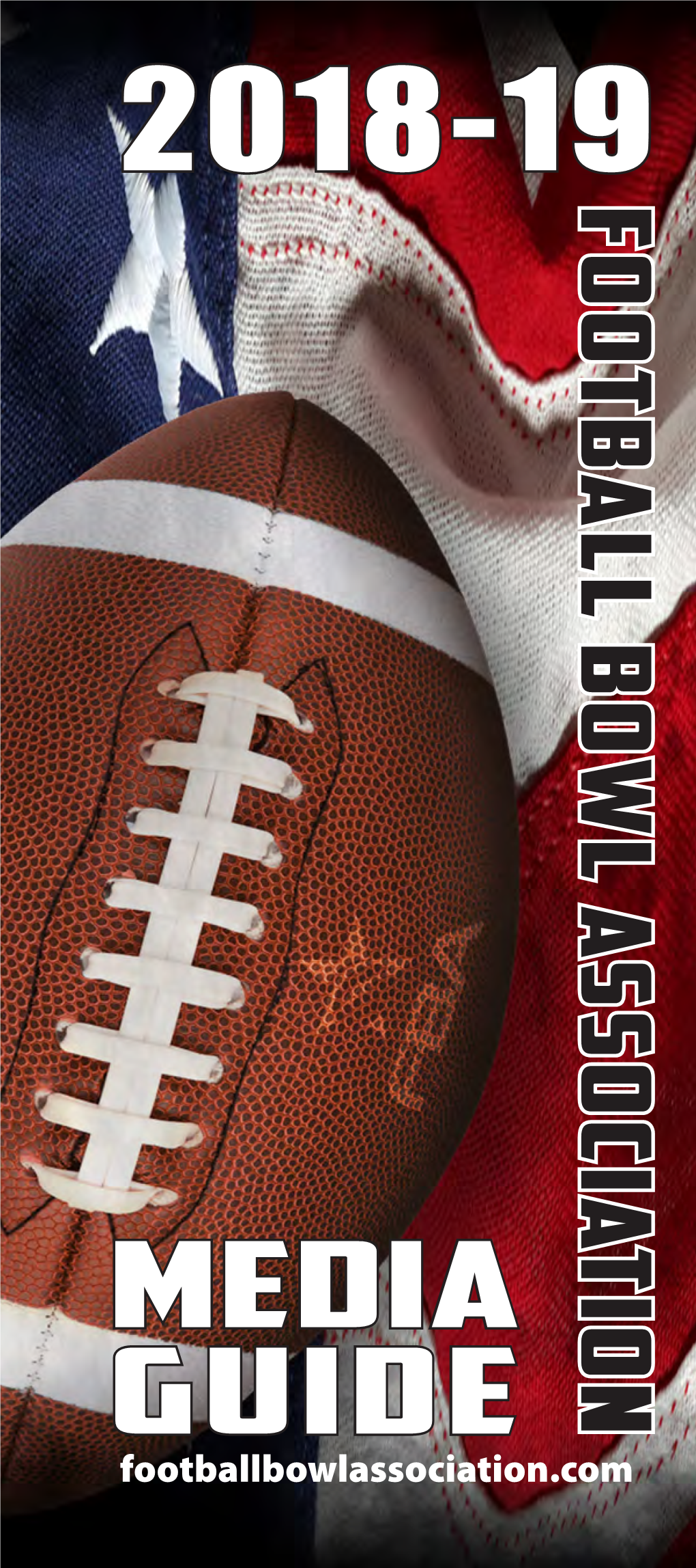 MEDIA GUIDE Footballbowlassociation.Com TABLE of CONTENTS 2018-19 Bowl Schedule