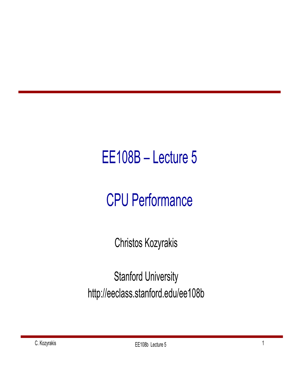 EE108B – Lecture 5 CPU Performance