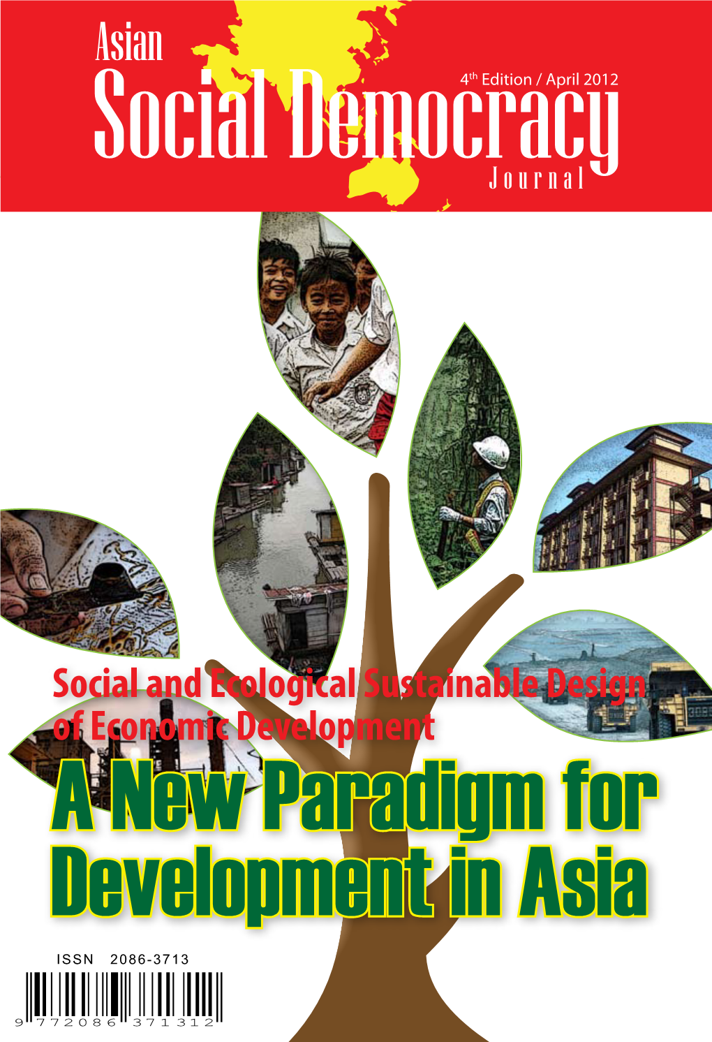 Social and Ecological Sustainable Design of Economic Development a New Paradigm for Development in Asia “ but You Will Only Agree with Me