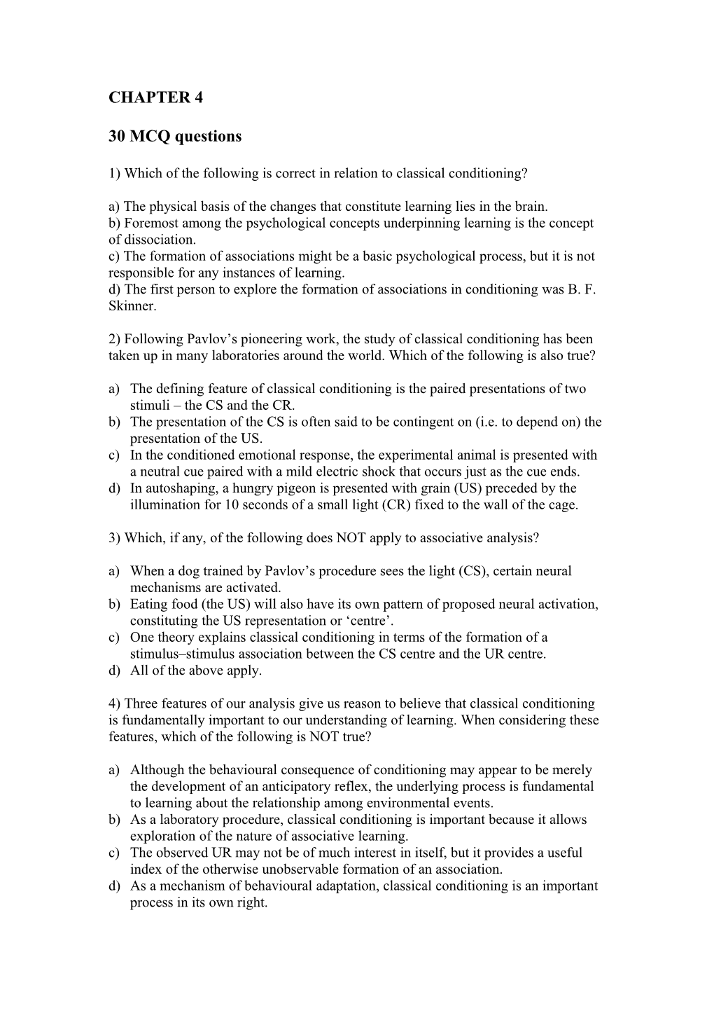 1) Which of the Following Is Correct in Relation to Classical Conditioning?