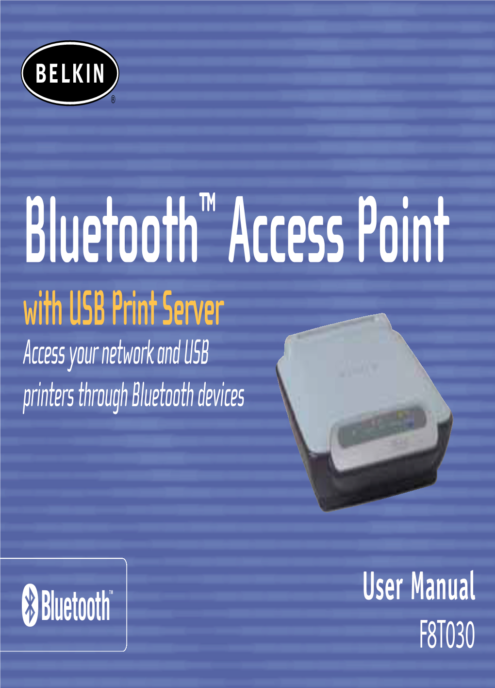 Bluetooth™ Access Point with USB Print Server Access Your Network and USB Printers Through Bluetooth Devices