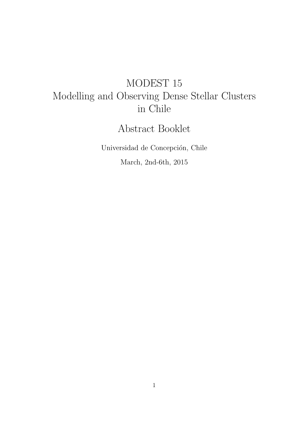 MODEST 15 Modelling and Observing Dense Stellar Clusters in Chile Abstract Booklet