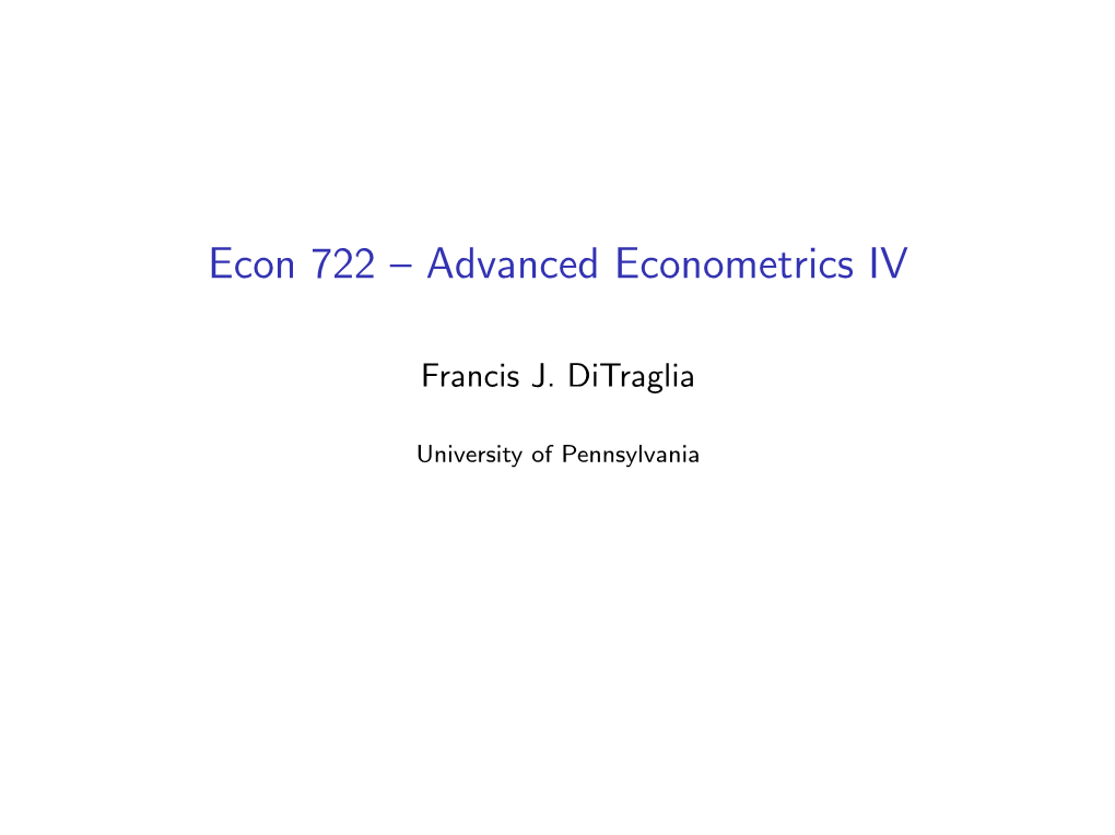 Econ 722 – Advanced Econometrics IV