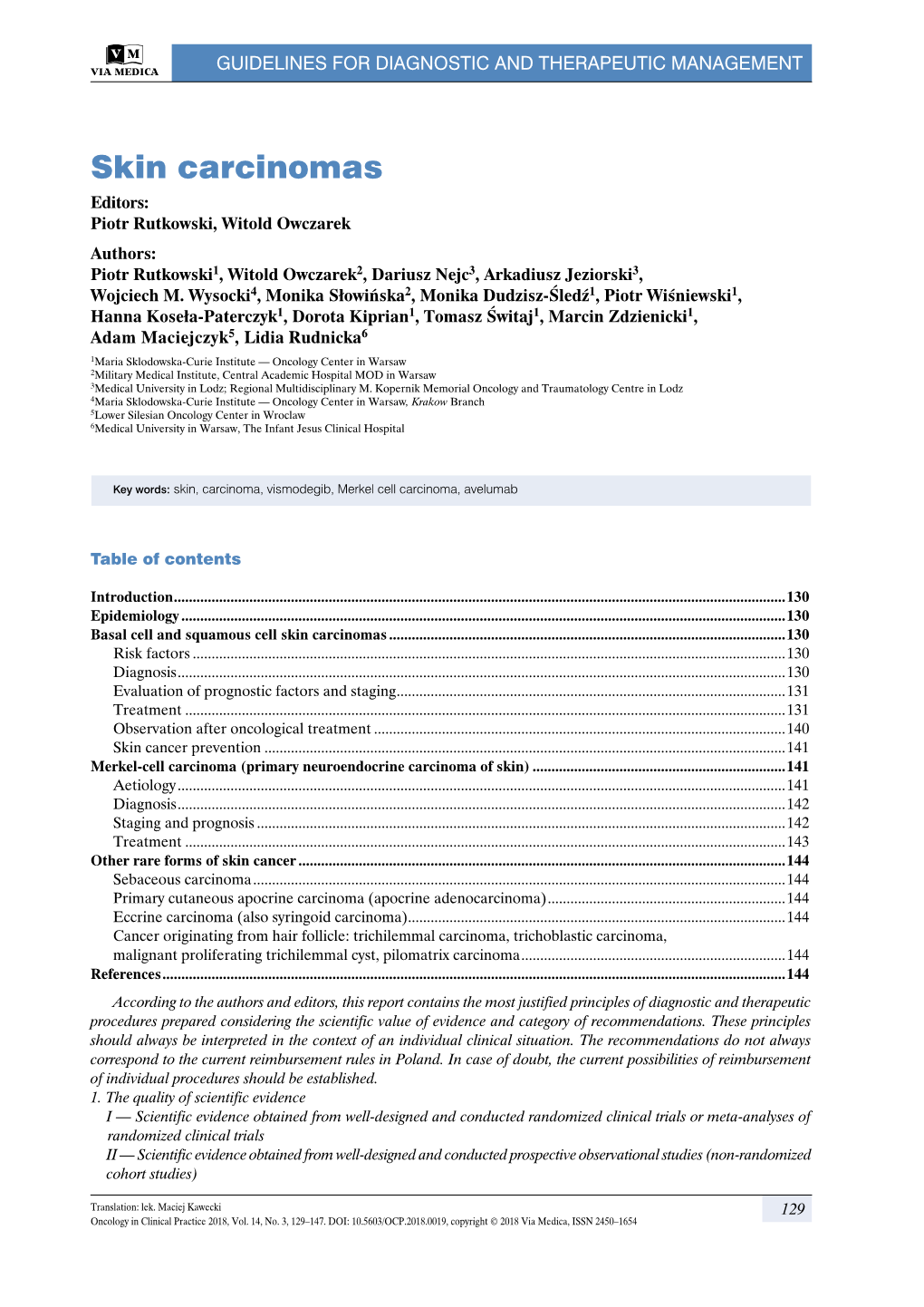 Skin Carcinomas Editors: Piotr Rutkowski, Witold Owczarek Authors: Piotr Rutkowski1, Witold Owczarek2, Dariusz Nejc3, Arkadiusz Jeziorski3, Wojciech M