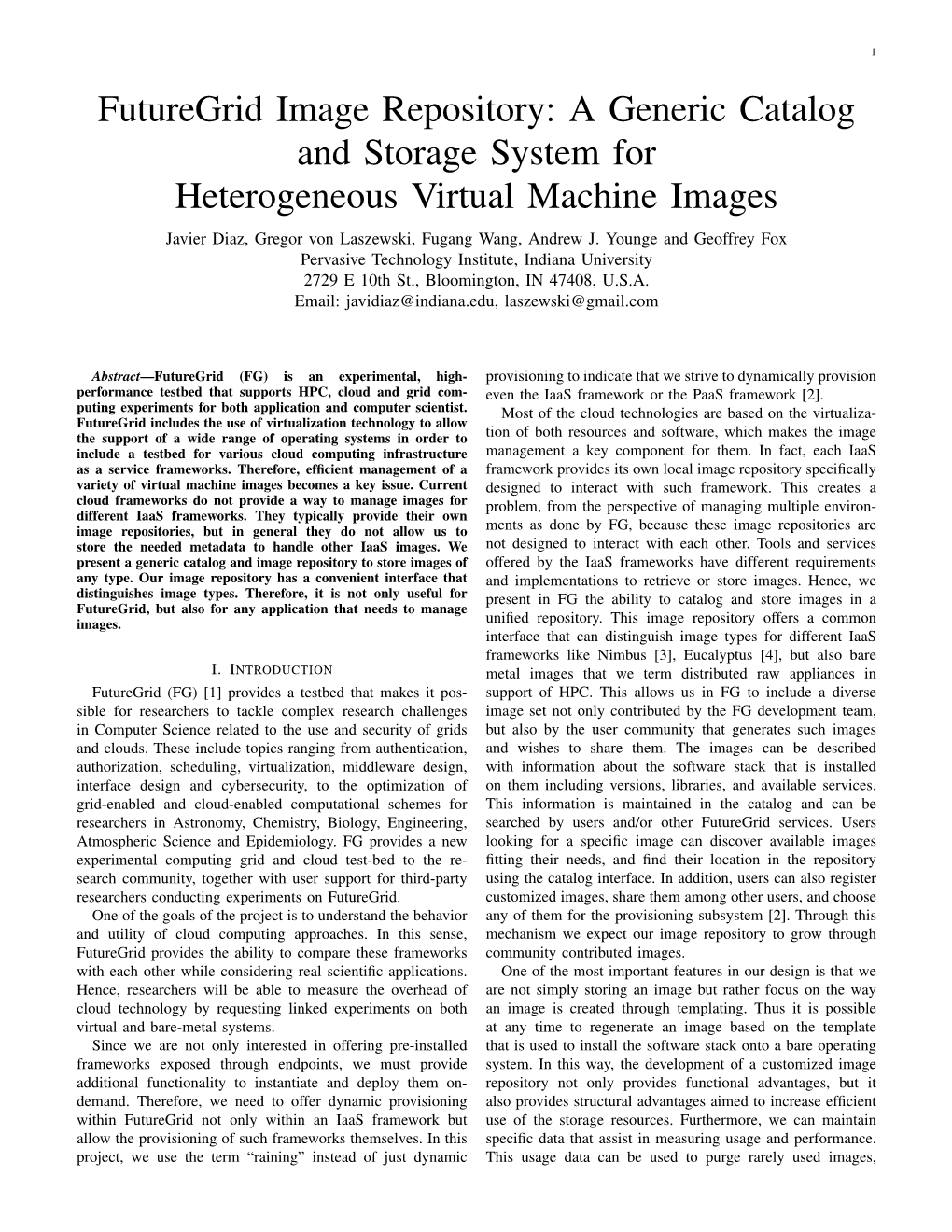 Futuregrid Image Repository: a Generic Catalog and Storage System for Heterogeneous Virtual Machine Images Javier Diaz, Gregor Von Laszewski, Fugang Wang, Andrew J