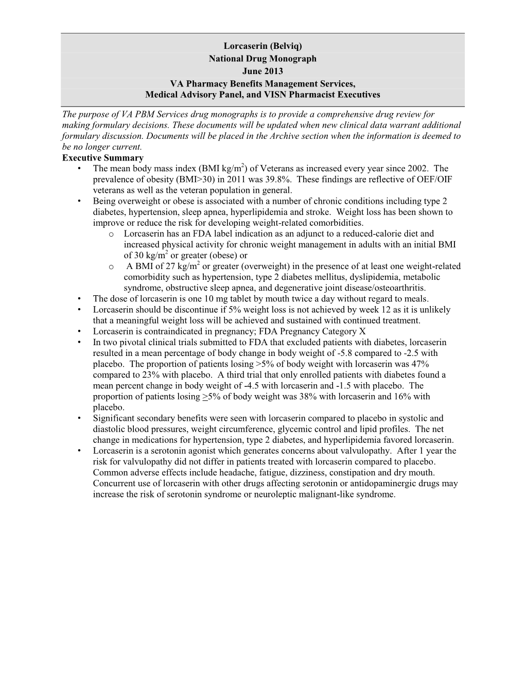 Lorcaserin (Belviq) National Drug Monograph June 2013 VA Pharmacy Benefits Management Services, Medical Advisory Panel, and VISN Pharmacist Executives