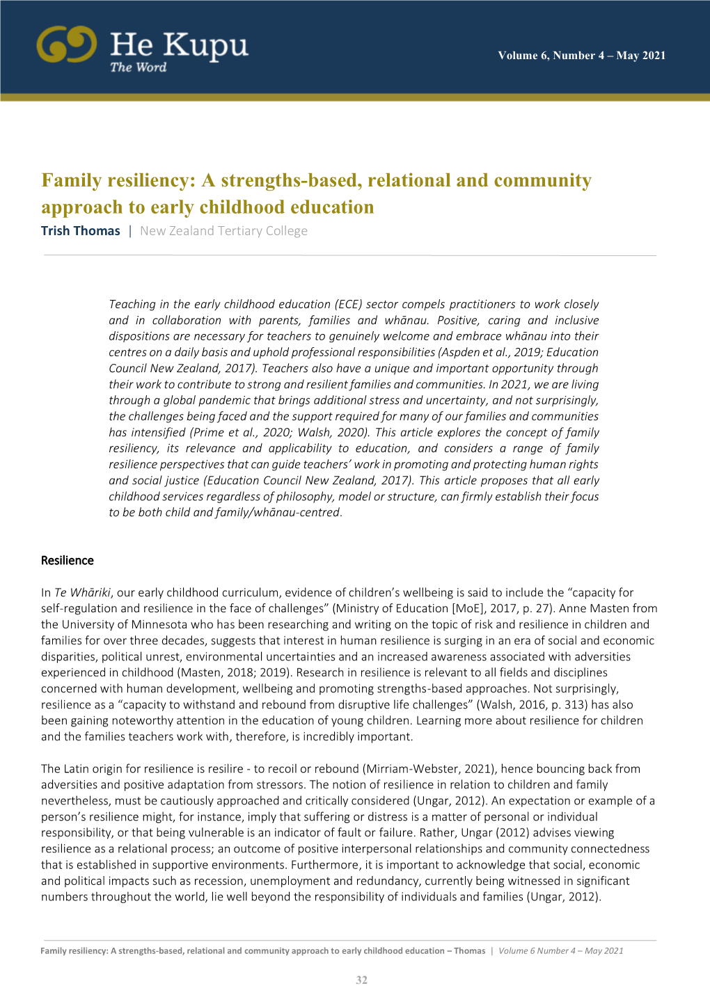 Family Resiliency: a Strengths-Based, Relational and Community Approach to Early Childhood Education Trish Thomas | New Zealand Tertiary College
