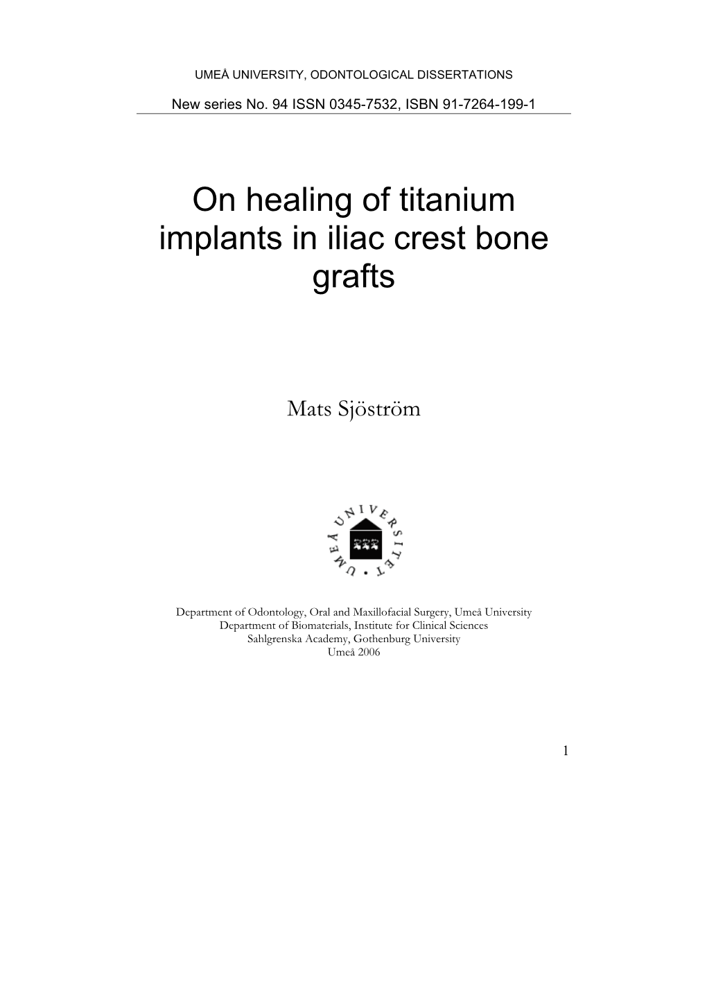 On Healing of Titanium Implants in Iliac Crest Bone Grafts