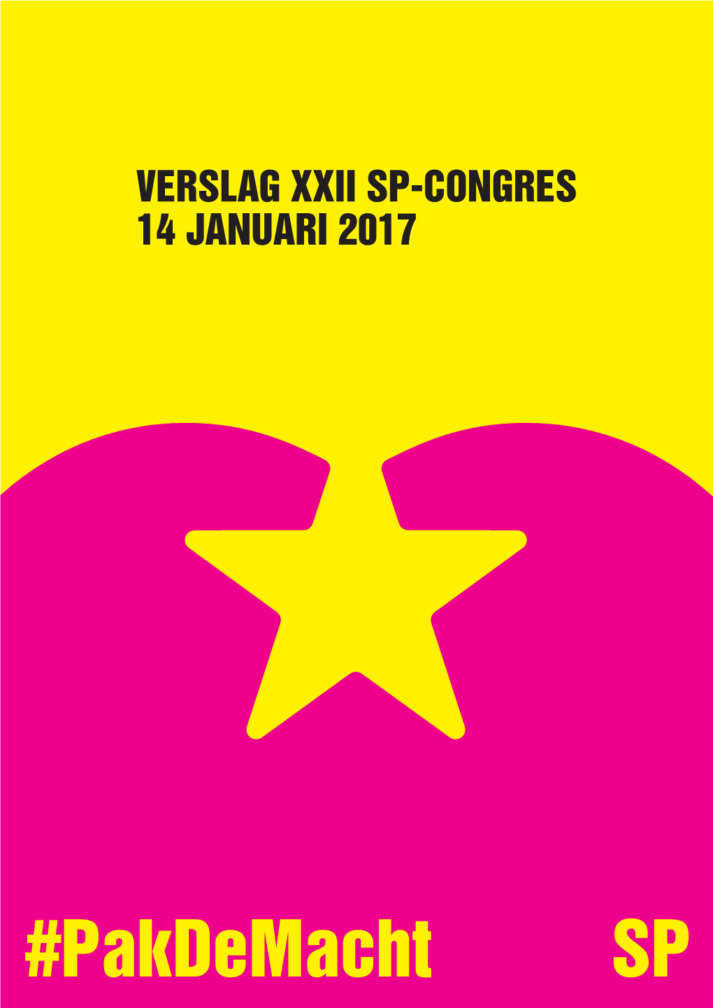 Verslag Xxii Sp-Congres 14 Januari 2017 Verslag Xxii Sp-Congres 14 Januari 2017