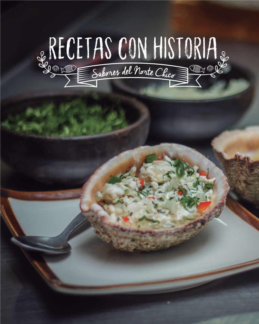 RECETAS CON HISTORIA Sab Ore S Del Norte Chico