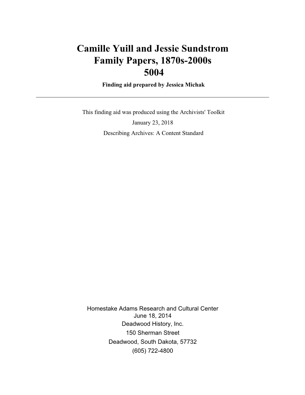 Camille Yuill and Jessie Sundstrom Family Papers, 1870S-2000S 5004 Finding Aid Prepared by Jessica Michak