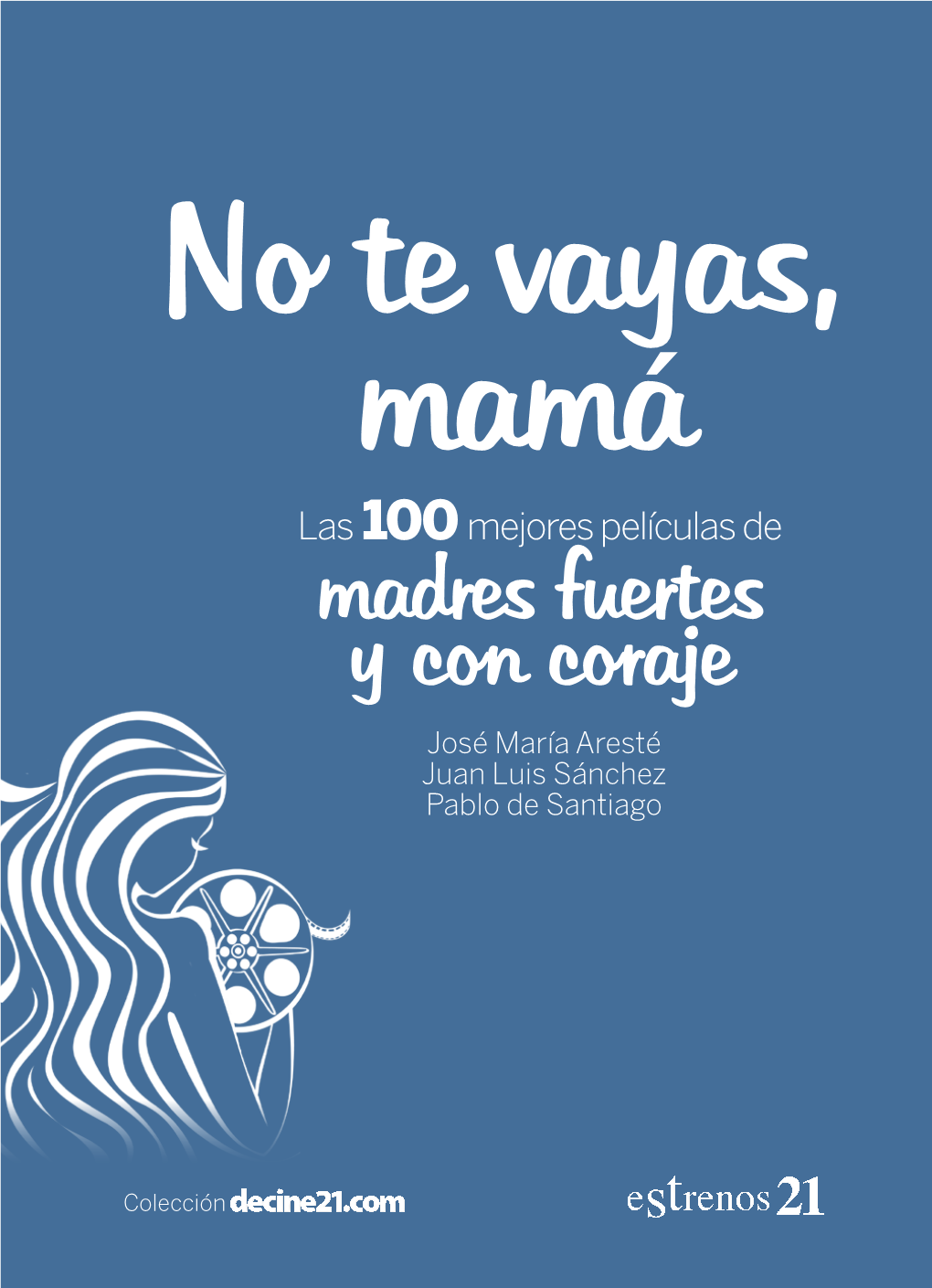 Madres Fuertes Y Con Coraje José María Aresté Juan Luis Sánchez Pablo De Santiago