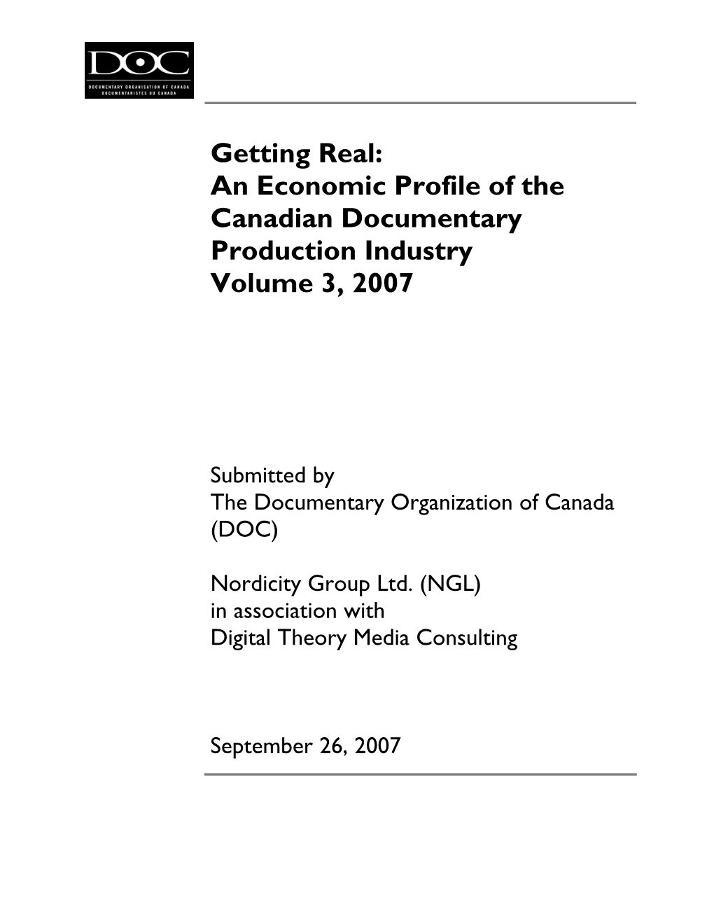 Getting Real: an Economic Profile of the Canadian Documentary Production Industry Volume 3, 2007