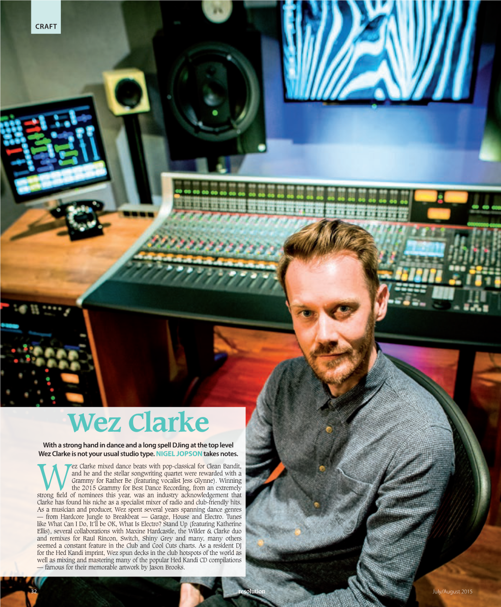 Wez Clarke with a Strong Hand in Dance and a Long Spell Djing at the Top Level Wez Clarke Is Not Your Usual Studio Type