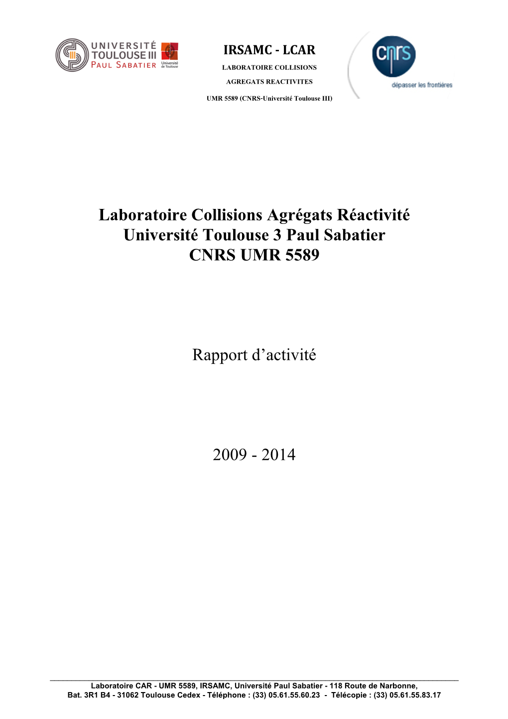 Laboratoire Collisions Agrégats Réactivité Université Toulouse 3 Paul Sabatier CNRS UMR 5589 Rapport D'activité 2009