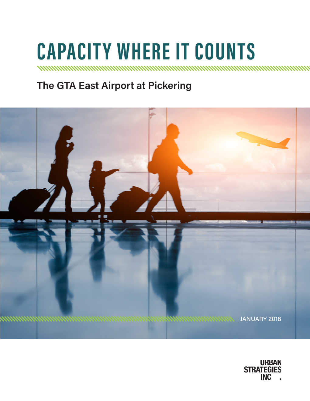 CAPACITY WHERE IT COUNTS: the GTA EAST AIRPORT at PICKERING | JANUARY 2018 Figure 1