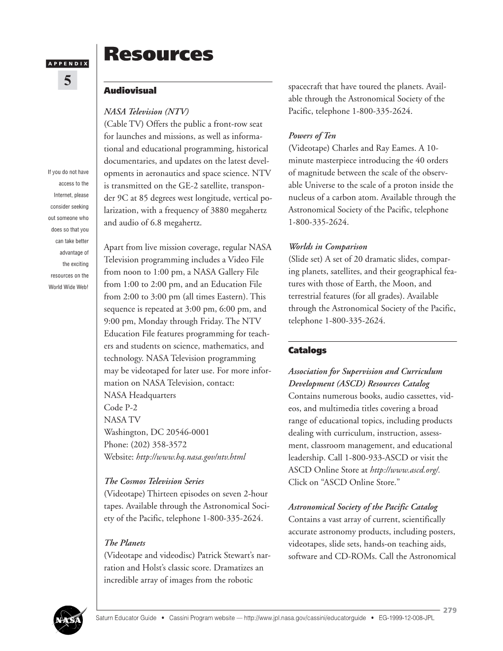 Resources APPENDIX 5 Audiovisual Spacecraft That Have Toured the Planets