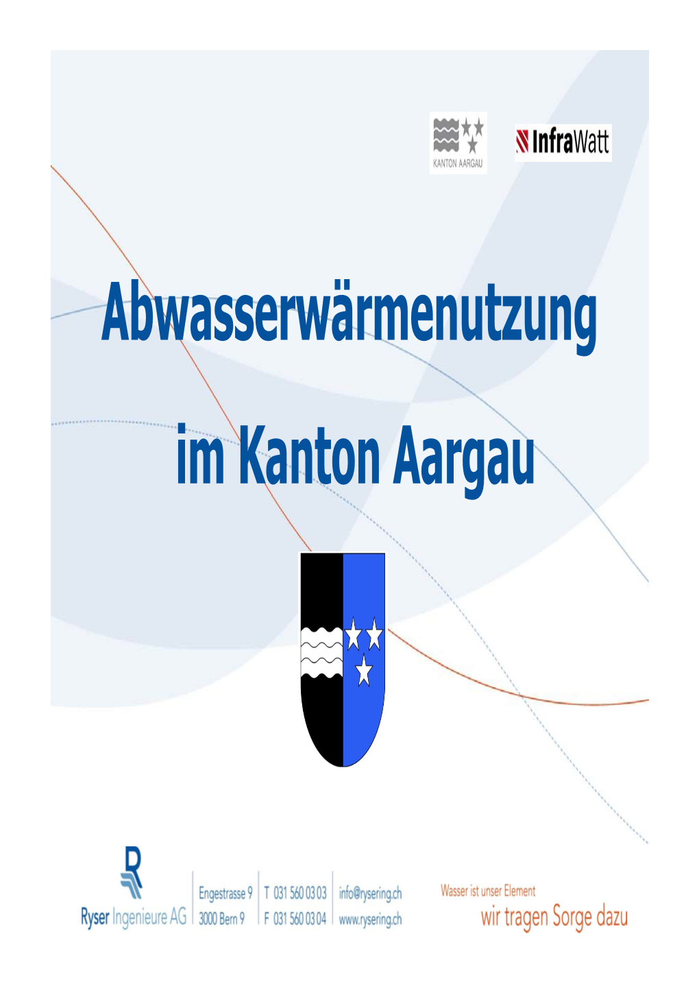 Abwasserwärmenutzung Im Kanton Aargau Abwasserwärmenutzung Im Kanton Aargau