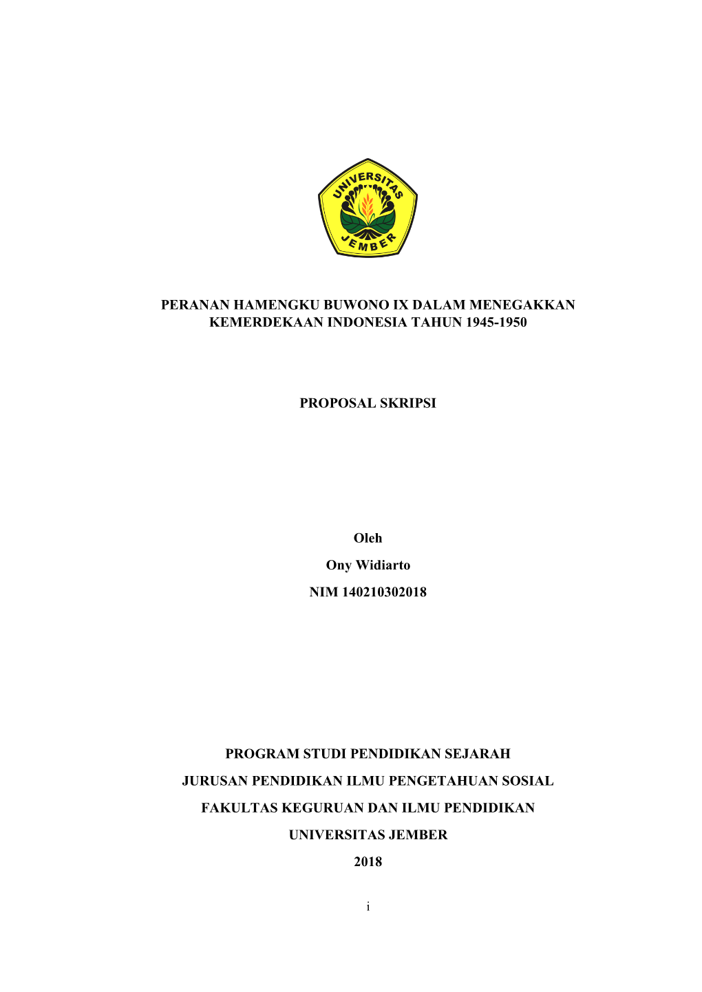 PERANAN HAMENGKU BUWONO IX DALAM MENEGAKKAN KEMERDEKAAN INDONESIA TAHUN 1945-1950 PROPOSAL SKRIPSI Oleh Ony Widiarto NIM 14021