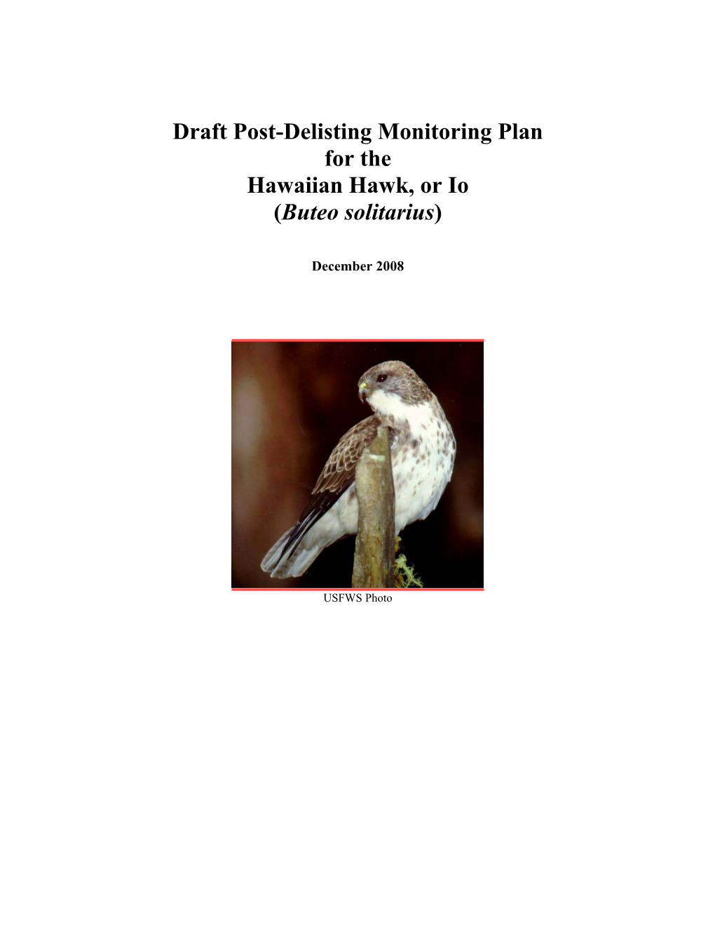 Draft Post-Delisting Monitoring Plan for the Hawaiian Hawk, Or Io (Buteo Solitarius)