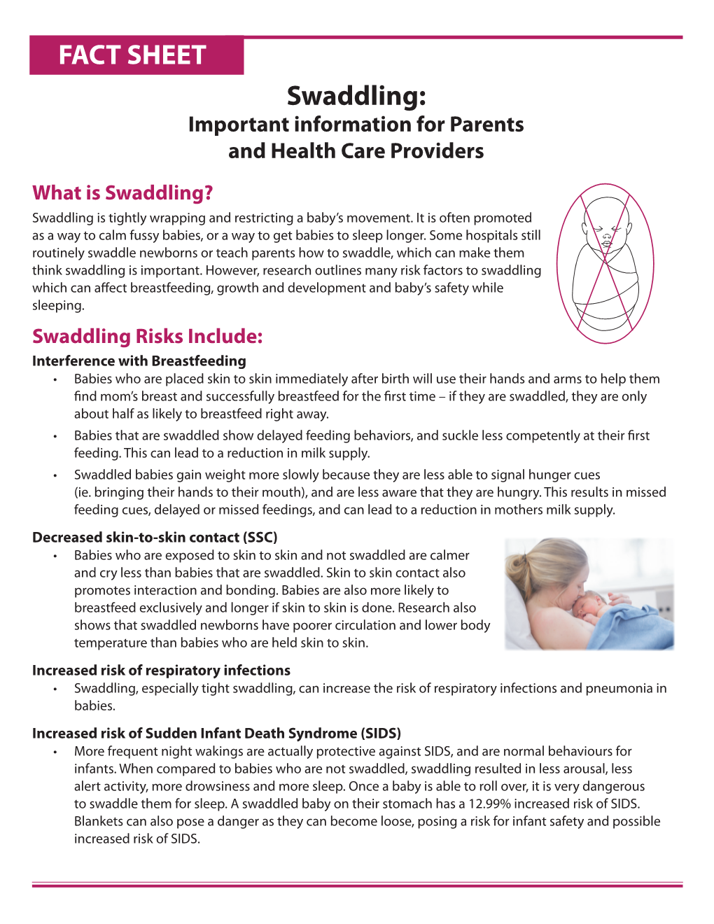 Swaddling: Important Information for Parents and Health Care Providers What Is Swaddling? Swaddling Is Tightly Wrapping and Restricting a Baby’S Movement