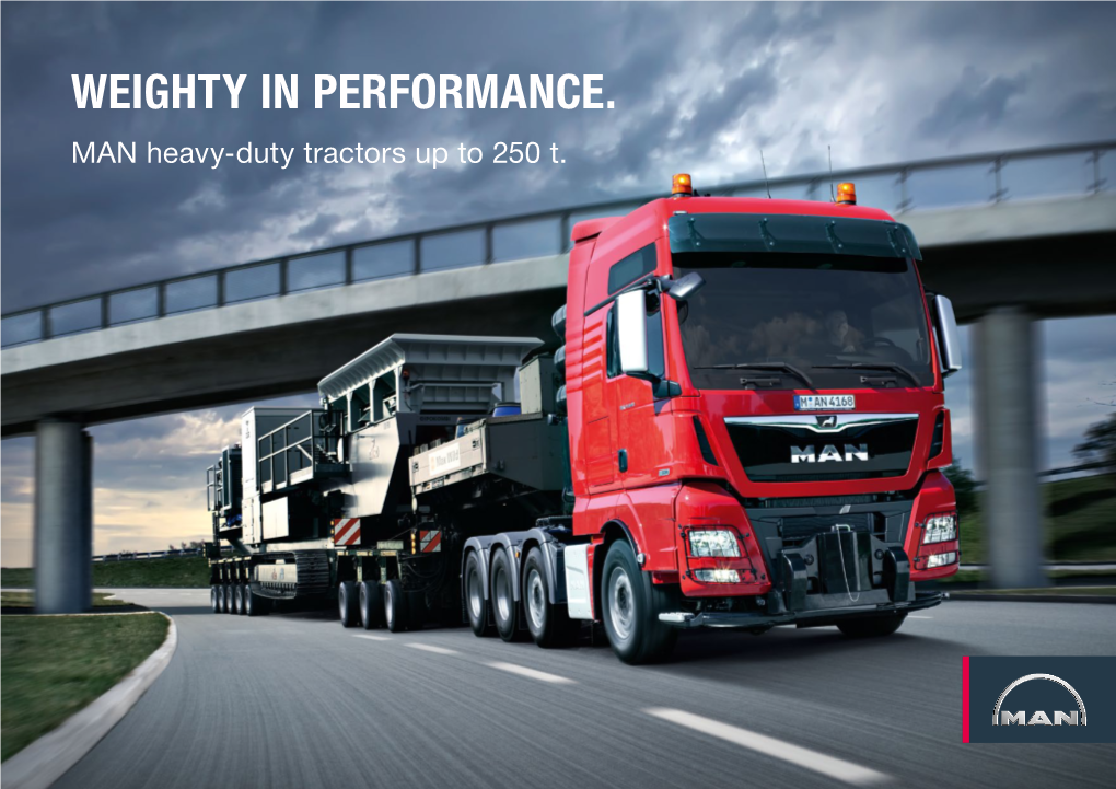 WEIGHTY in PERFORMANCE. MAN Heavy-Duty Tractors up to 250 T
