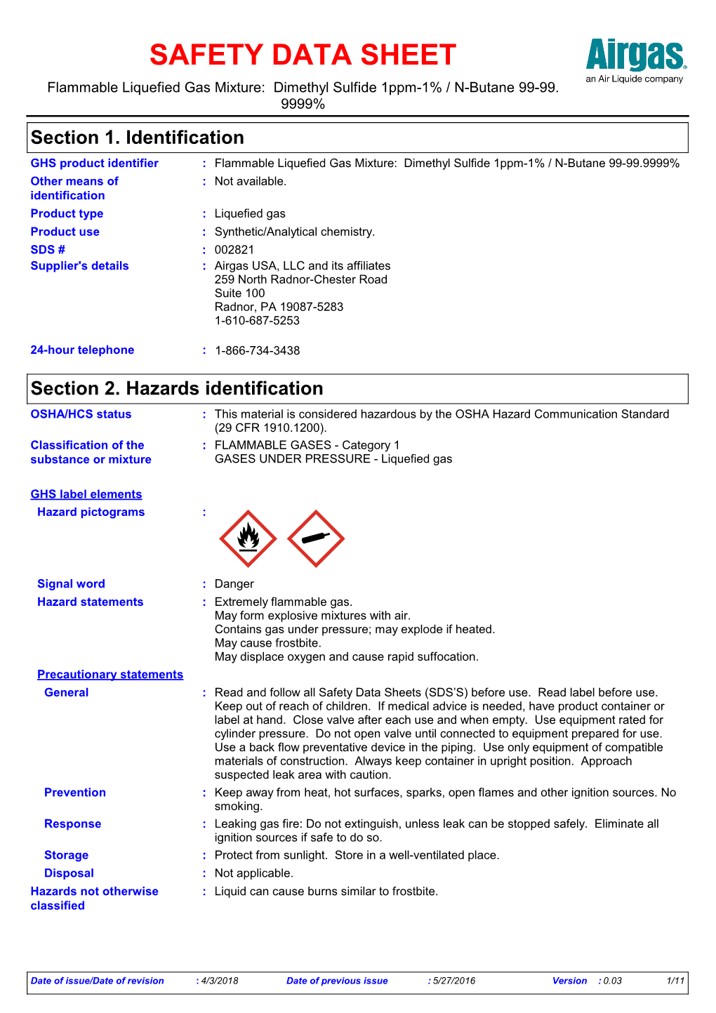 Section 2. Hazards Identification OSHA/HCS Status : This Material Is Considered Hazardous by the OSHA Hazard Communication Standard (29 CFR 1910.1200)