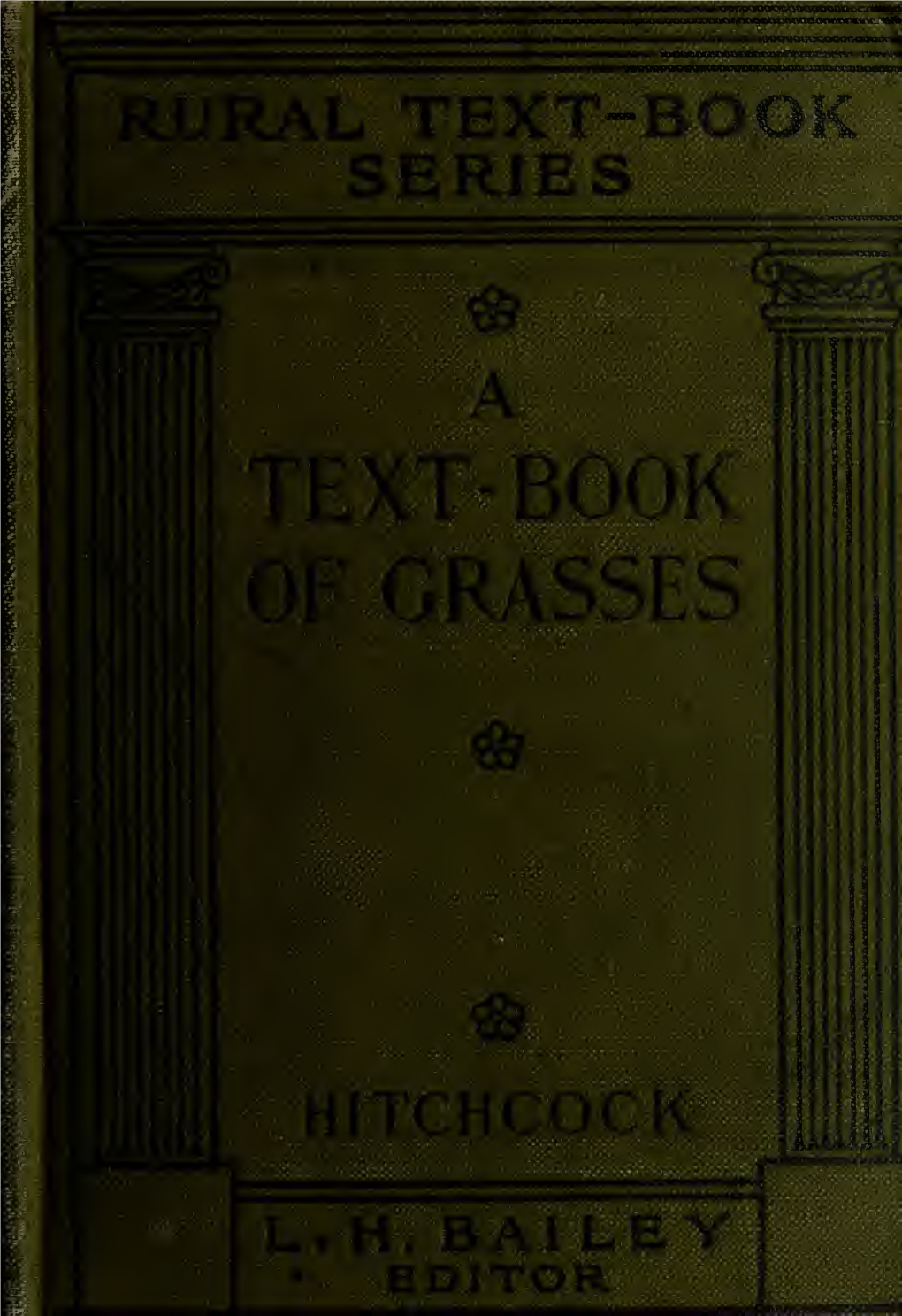A Text-Book of Grasses with Especial Reference to the Economic Species