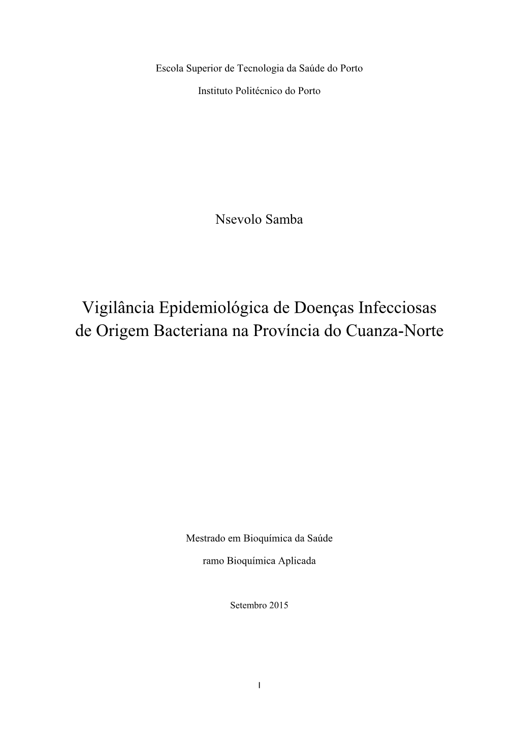 Vigilância Epidemiológica De Doenças Infecciosas De Origem Bacteriana Na Província Do Cuanza-Norte