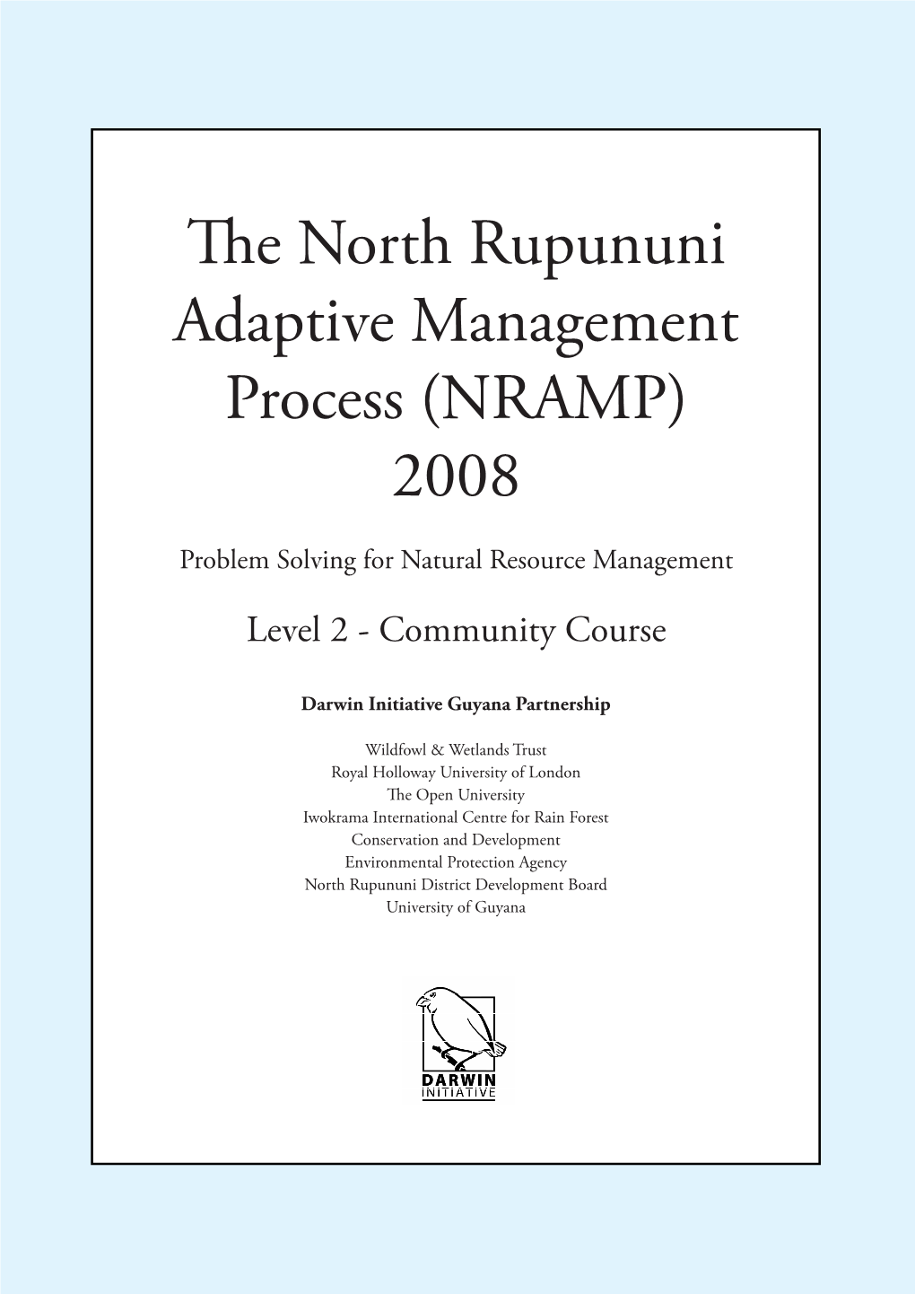 The North Rupununi Adaptive Management Process (NRAMP) 2008
