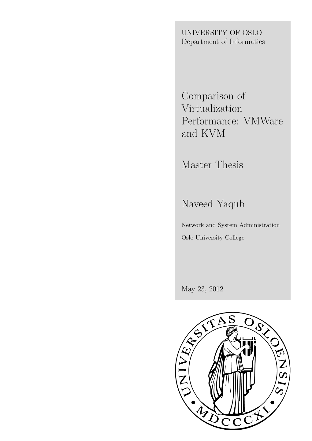Comparison of Virtualization Performance: Vmware and KVM