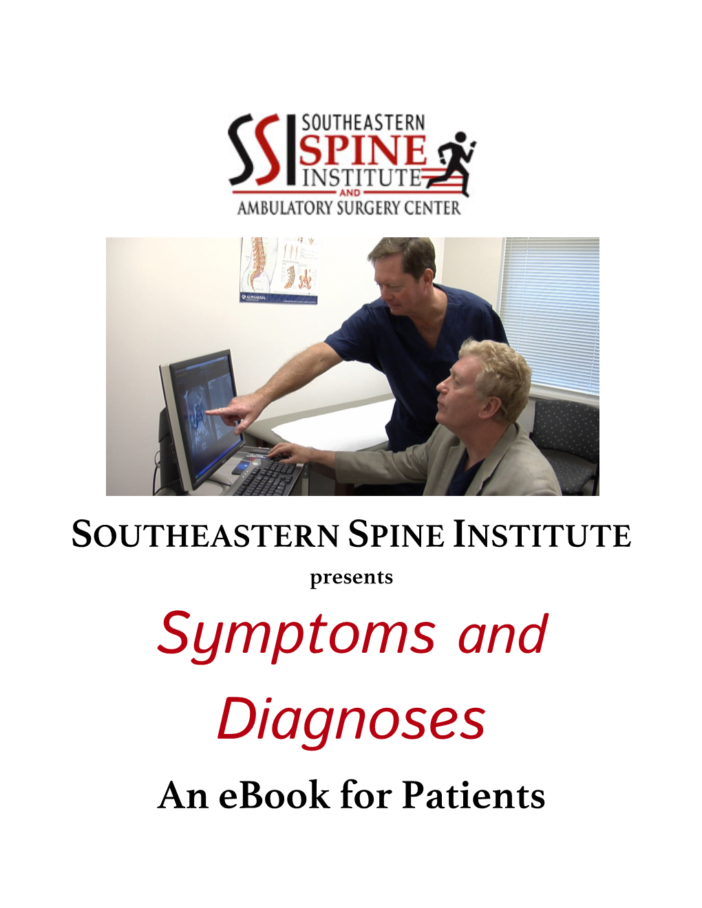 Symptoms and Diagnoses an Ebook for Patients Symptoms and Diagnoses SOUTHEASTERN SPINE INSTITUTE