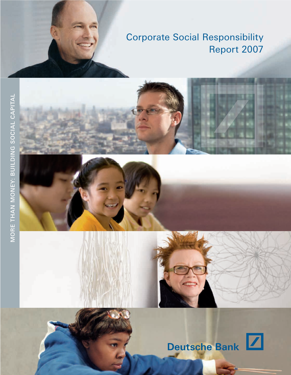 Corporate Social Responsibility Report 2007 MORE THAN MONEY: BUILDING SOCIAL CAPITAL MORE THAN MONEY: Corporate Social Responsibility: Facts & Figures