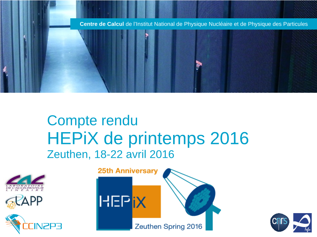 Hepix De Printemps 2016 Zeuthen, 18-22 Avril 2016 Participation Française – Webinaire