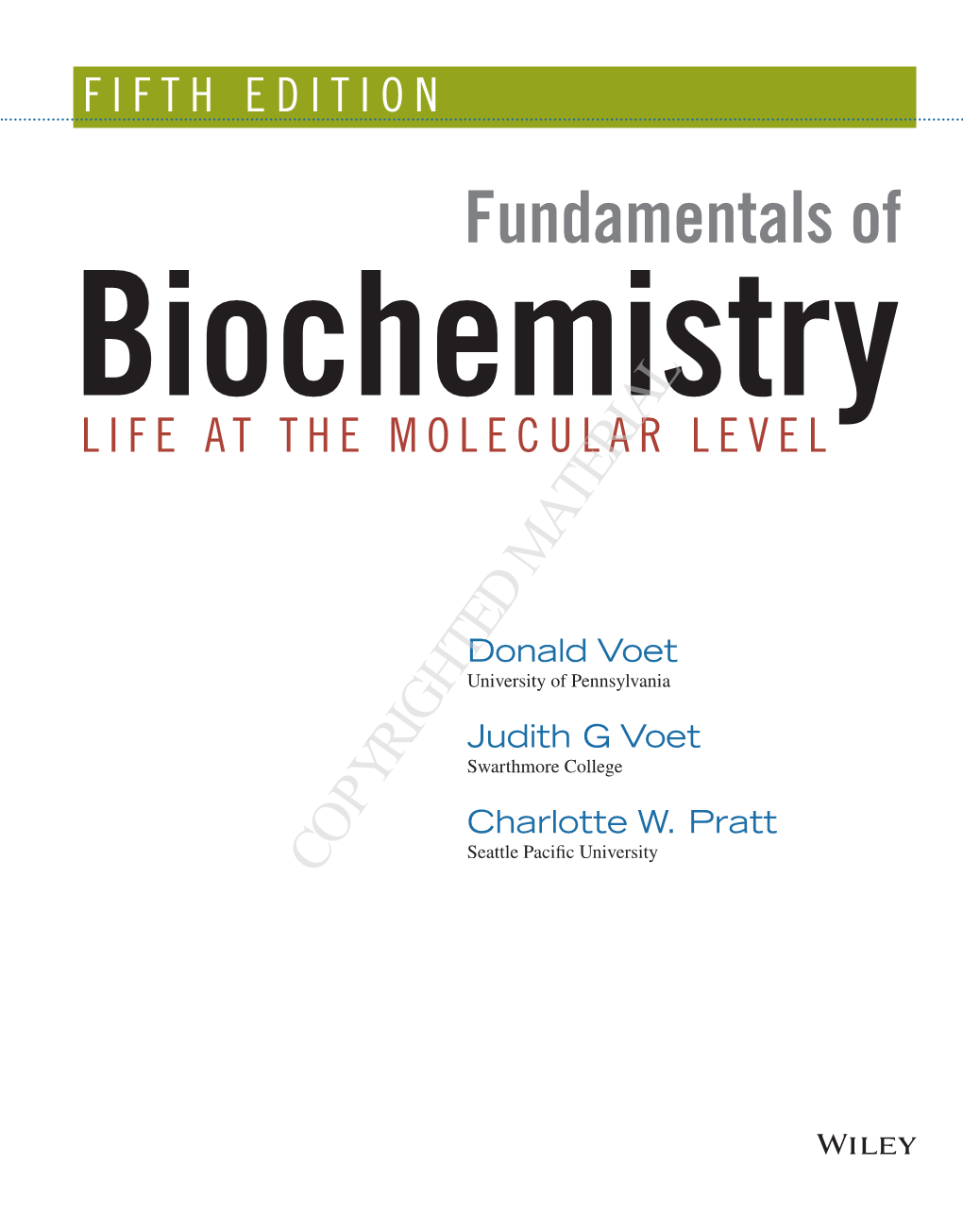 Fundamentals of Biochemistry LIFE at the MOLECULAR LEVEL