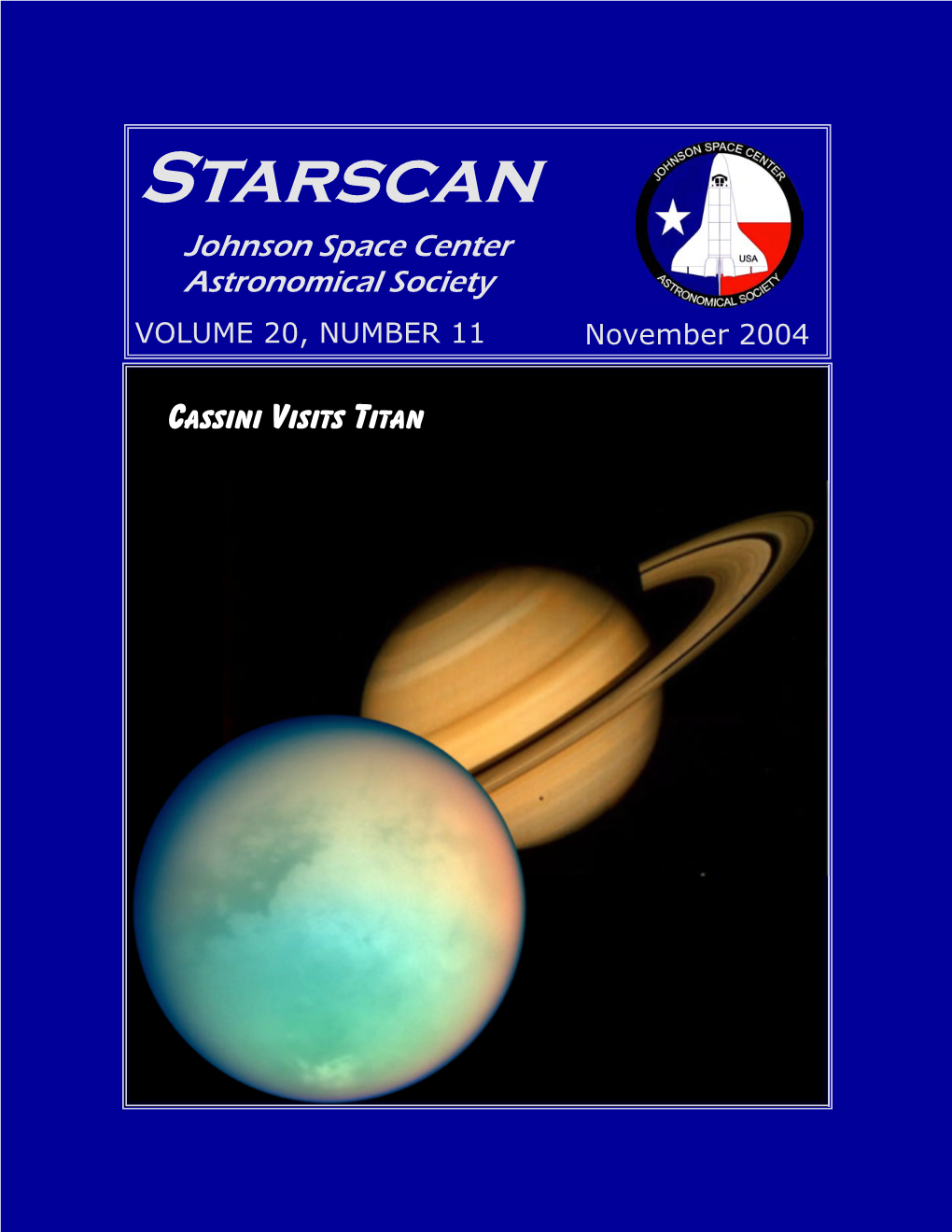 Starscan Johnson Space Center Astronomical Society VOLUME 20, NUMBER 11 November 2004