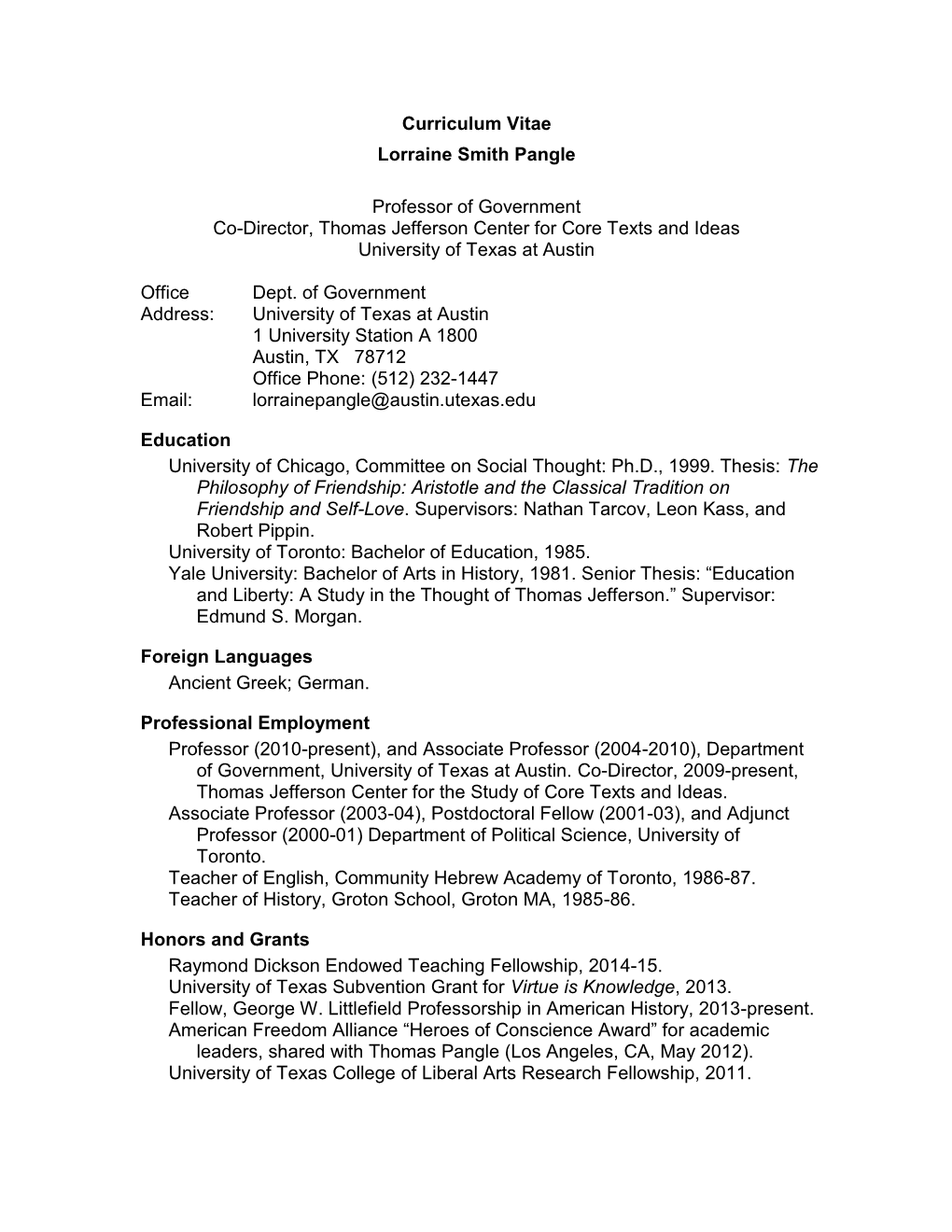 Curriculum Vitae Lorraine Smith Pangle Professor of Government Co-Director, Thomas Jefferson Center for Core Texts and Ideas