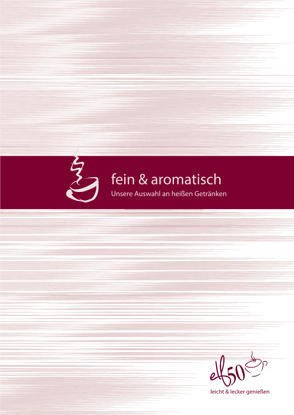 Fein & Aromatisch