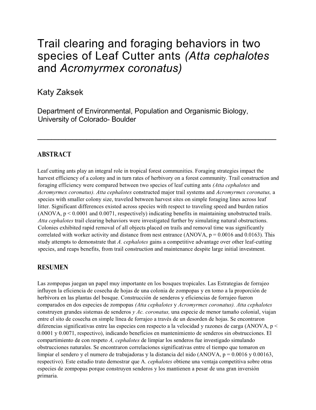 Trail Clearing and Foraging Behaviors in Two Species of Leaf Cutter Ants (Atta Cephalotes and Acromyrmex Coronatus)