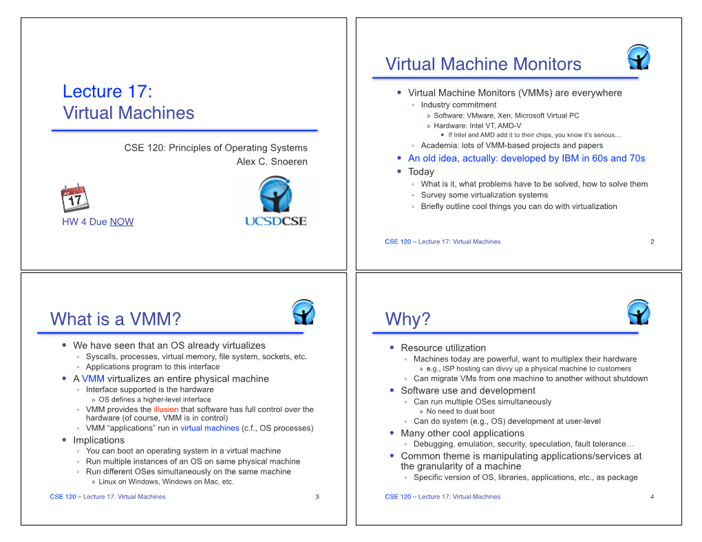 Lecture 17: Virtual Machines Virtual Machine Monitors What Is a VMM? Why?