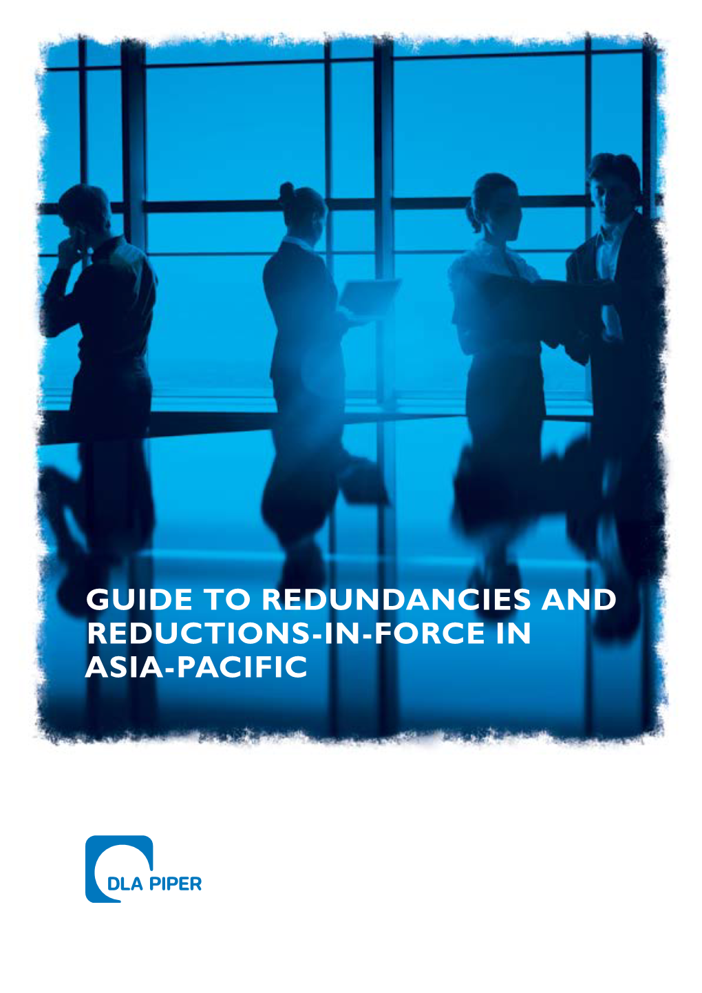 Guide to Redundancies and Reductions-In-Force in Asia-Pacific