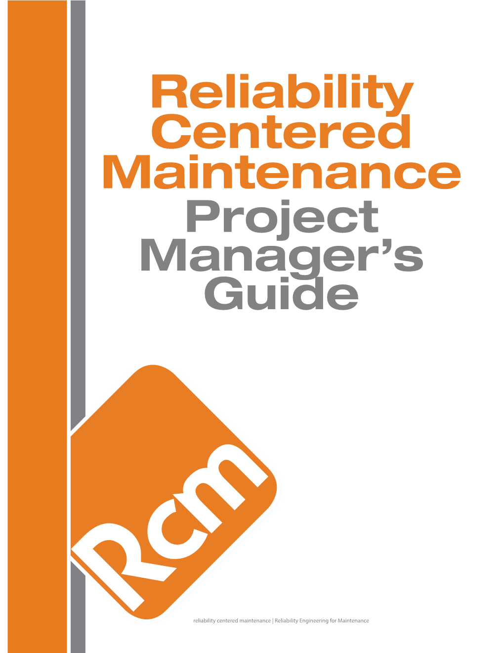 Reliability Centered Maintenance Project Manager’S Guide