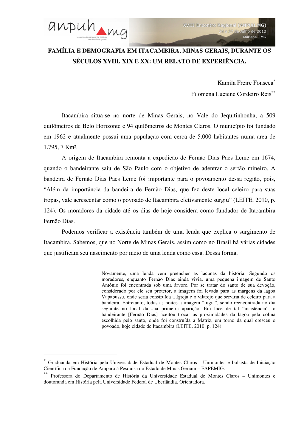 FAMÍLIA E DEMOGRAFIA EM ITACAMBIRA, MINAS GERAIS, DURANTE OS SÉCULOS XVIII, XIX E XX: UM RELATO DE EXPERIÊNCIA. Kamila Freire